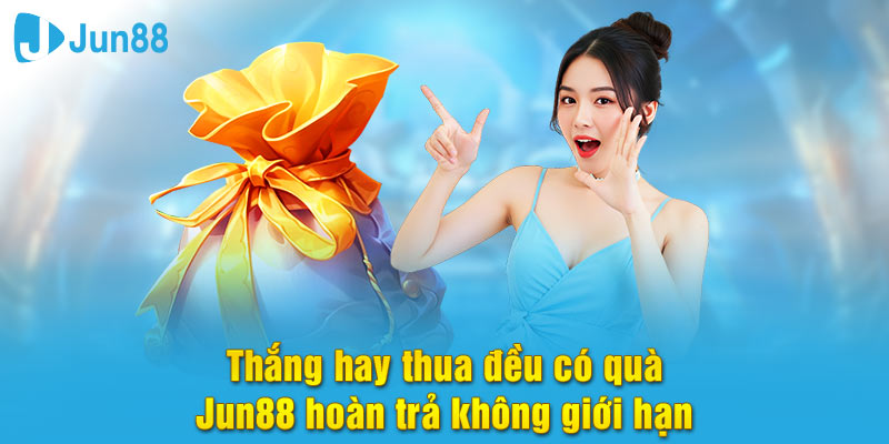 Giải trí an tâm tại nhà cái - Jun88 hoàn trả không giới hạn